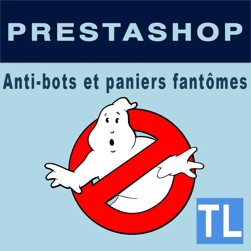 Module Protection anti-bot - Blocage paniers fantômes PrestaShop